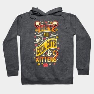 Hey All You Cool Cats & Kittens Hoodie